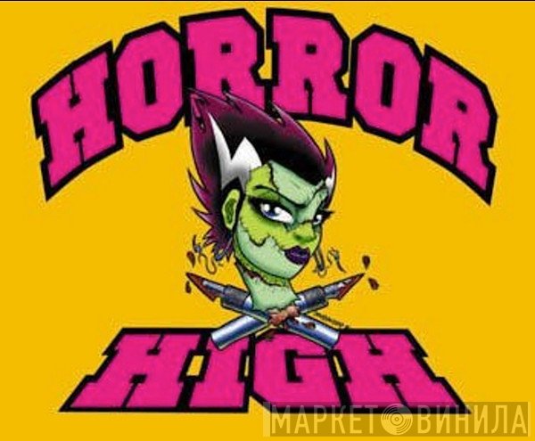 Horror High - Винил CD и Кассеты лейбла Horror High на сайте МаркетВинила
