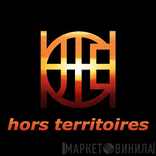 Hors Territoires - Винил CD и Кассеты лейбла Hors Territoires на сайте МаркетВинила