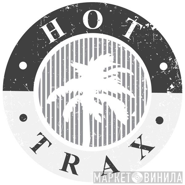 Hottrax - Винил CD и Кассеты лейбла Hottrax на сайте МаркетВинила