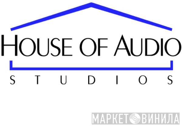 House Of Audio - Винил CD и Кассеты лейбла House Of Audio на сайте МаркетВинила