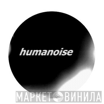 Humanoise - Винил CD и Кассеты лейбла Humanoise на сайте МаркетВинила