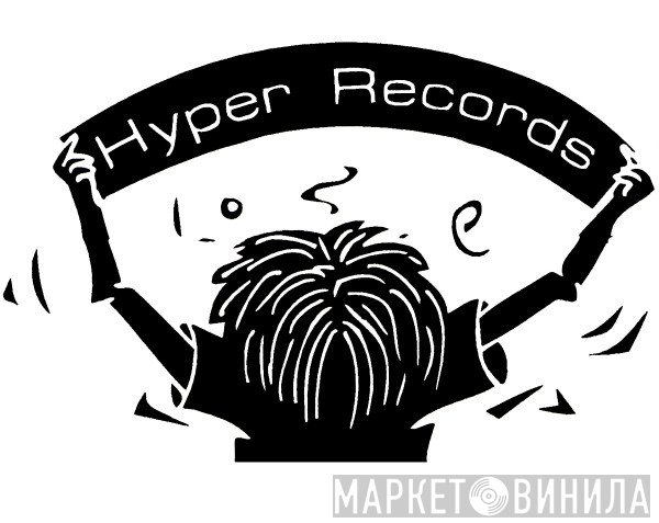 Hyper Records - Винил CD и Кассеты лейбла Hyper Records на сайте МаркетВинила