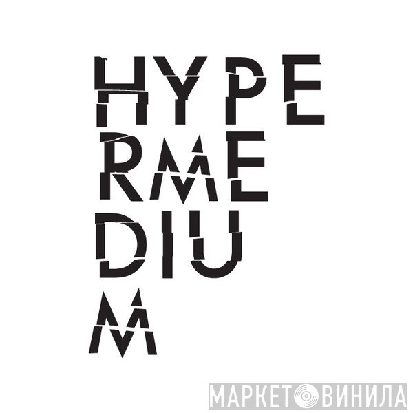 Hypermedium - Винил CD и Кассеты лейбла Hypermedium на сайте МаркетВинила