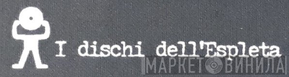 I Dischi Dell'Espleta - Винил CD и Кассеты лейбла I Dischi Dell'Espleta на сайте МаркетВинила