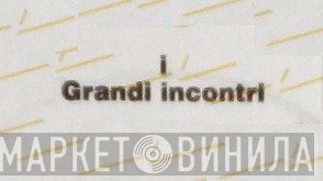I Grandi Incontri - Винил CD и Кассеты лейбла I Grandi Incontri на сайте МаркетВинила
