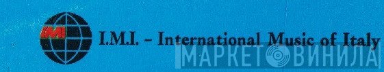 I.M.I. International Music Of Italy - Винил CD и Кассеты лейбла I.M.I. International Music Of Italy на сайте МаркетВинила