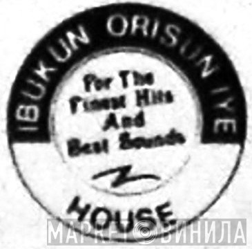 Ibukun Orisun Iye House - Винил CD и Кассеты лейбла Ibukun Orisun Iye House на сайте МаркетВинила