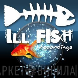 Ill Fish Recordings - Винил CD и Кассеты лейбла Ill Fish Recordings на сайте МаркетВинила