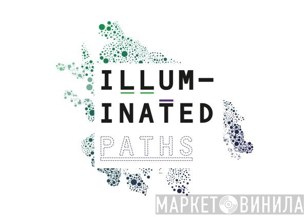 Illuminated Paths - Винил CD и Кассеты лейбла Illuminated Paths на сайте МаркетВинила