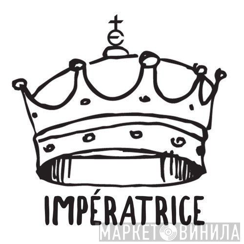 Impératrice - Винил CD и Кассеты лейбла Impératrice на сайте МаркетВинила