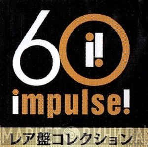 Impulse! 60 レア盤コレクション - Винил CD и Кассеты лейбла Impulse! 60 レア盤コレクション на сайте МаркетВинила