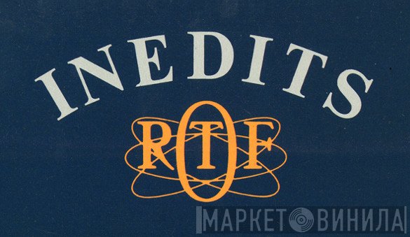Inédits ORTF - Винил CD и Кассеты лейбла Inédits ORTF на сайте МаркетВинила