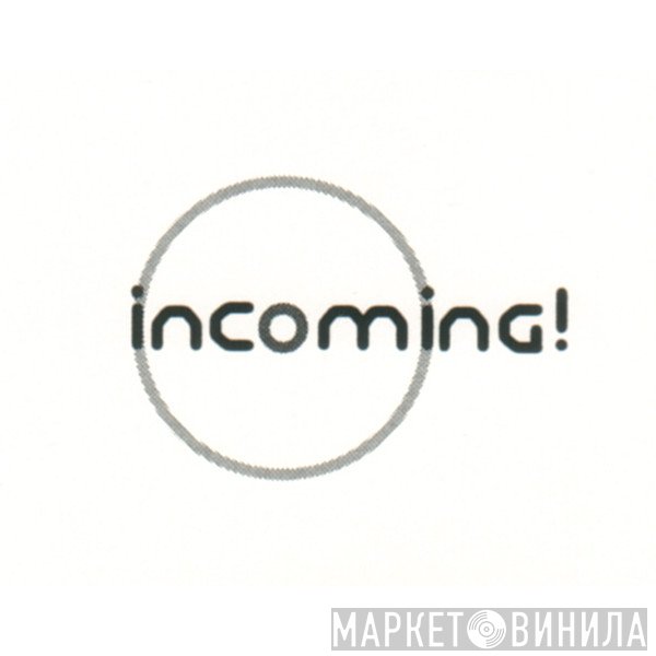 Incoming! - Винил CD и Кассеты лейбла Incoming! на сайте МаркетВинила