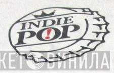Indie-Pop Music - Винил CD и Кассеты лейбла Indie-Pop Music на сайте МаркетВинила