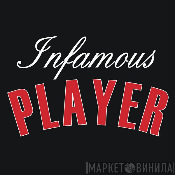 Infamous Player - Винил CD и Кассеты лейбла Infamous Player на сайте МаркетВинила
