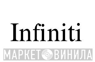 Infiniti - Винил CD и Кассеты лейбла Infiniti на сайте МаркетВинила