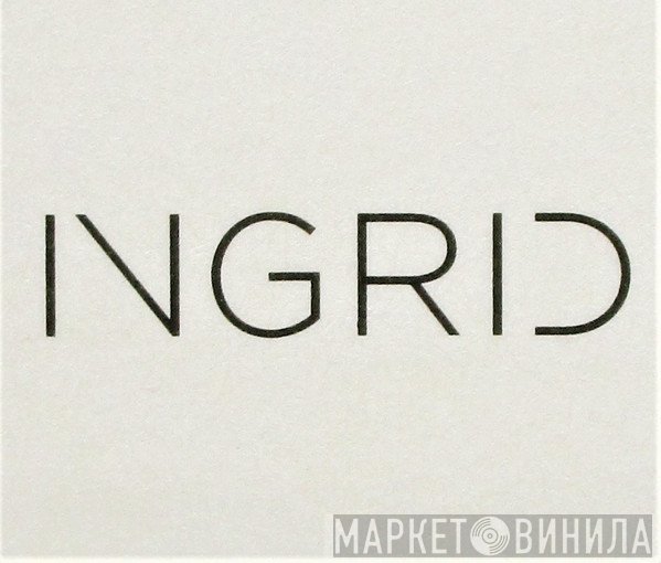 Ingrid - Винил CD и Кассеты лейбла Ingrid на сайте МаркетВинила