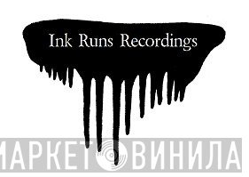 Ink Runs Recordings - Винил CD и Кассеты лейбла Ink Runs Recordings на сайте МаркетВинила