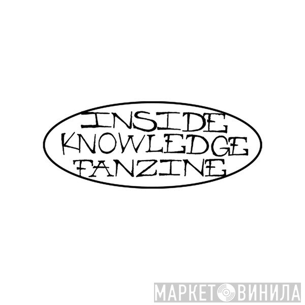 Inside Knowledge Hardcore Fanzine - Винил CD и Кассеты лейбла Inside Knowledge Hardcore Fanzine на сайте МаркетВинила