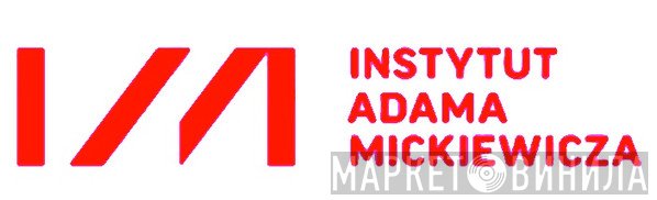 Instytut Adama Mickiewicza - Винил CD и Кассеты лейбла Instytut Adama Mickiewicza на сайте МаркетВинила