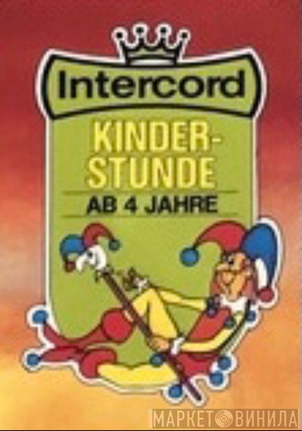 Intercord Kinderstunde - Винил CD и Кассеты лейбла Intercord Kinderstunde на сайте МаркетВинила