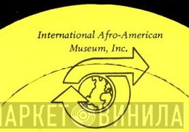 International Afro-American Museum, Inc. - Винил CD и Кассеты лейбла International Afro-American Museum, Inc. на сайте МаркетВинила