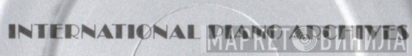 International Piano Archives - Винил CD и Кассеты лейбла International Piano Archives на сайте МаркетВинила