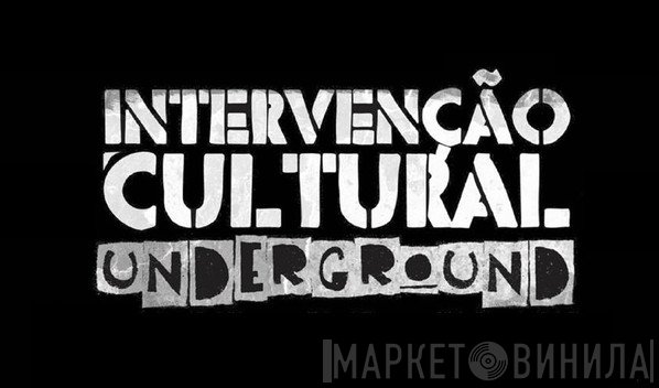 Intervenção Cultural Underground - Винил CD и Кассеты лейбла Intervenção Cultural Underground на сайте МаркетВинила