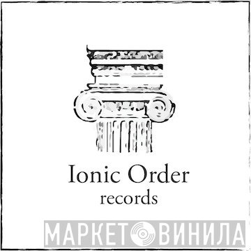Ionic Order Records - Винил CD и Кассеты лейбла Ionic Order Records на сайте МаркетВинила