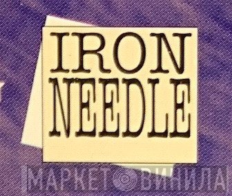Iron Needle - Винил CD и Кассеты лейбла Iron Needle на сайте МаркетВинила