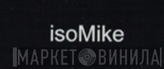 IsoMike - Винил CD и Кассеты лейбла IsoMike на сайте МаркетВинила
