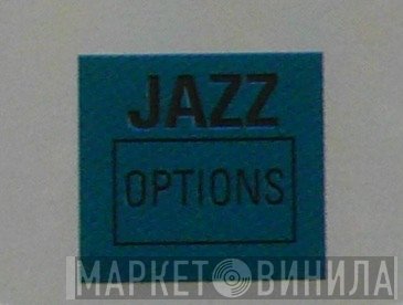 JAZZ Options - Винил CD и Кассеты лейбла JAZZ Options на сайте МаркетВинила
