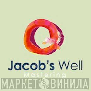 Jacob's Well Mastering - Винил CD и Кассеты лейбла Jacob's Well Mastering на сайте МаркетВинила