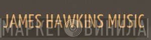 James Hawkins Music - Винил CD и Кассеты лейбла James Hawkins Music на сайте МаркетВинила