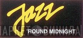 Jazz 'Round Midnight - Винил CD и Кассеты лейбла Jazz 'Round Midnight на сайте МаркетВинила