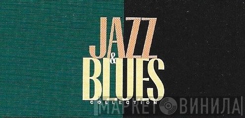 Jazz & Blues Collection  - Винил CD и Кассеты лейбла Jazz & Blues Collection (2) на сайте МаркетВинила