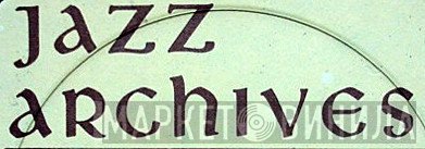 Jazz Archives - Винил CD и Кассеты лейбла Jazz Archives на сайте МаркетВинила