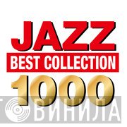 Jazz Best Collection 1000 - Винил CD и Кассеты лейбла Jazz Best Collection 1000 на сайте МаркетВинила