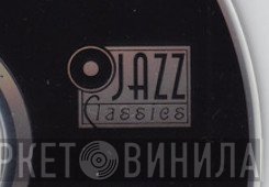 Jazz Classics - Винил CD и Кассеты лейбла Jazz Classics на сайте МаркетВинила