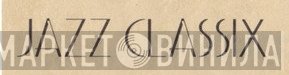 Jazz Classix - Винил CD и Кассеты лейбла Jazz Classix на сайте МаркетВинила