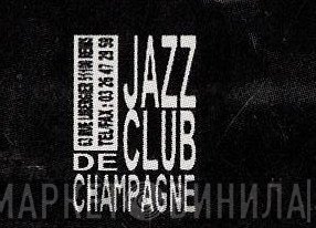 Jazz Club de Champagne - Винил CD и Кассеты лейбла Jazz Club de Champagne на сайте МаркетВинила