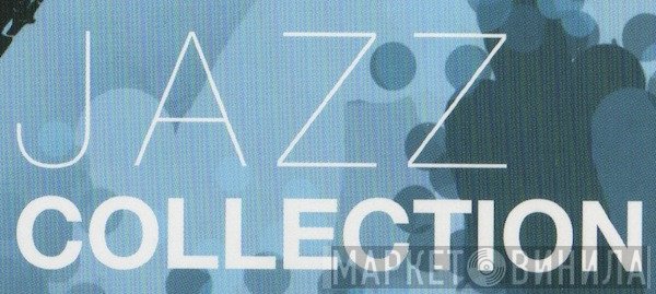Jazz Collection  - Винил CD и Кассеты лейбла Jazz Collection (12) на сайте МаркетВинила