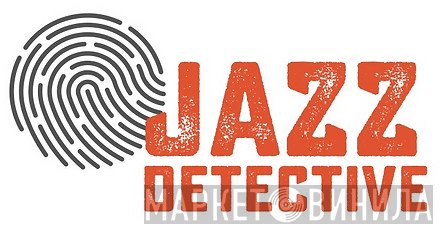 Jazz Detective - Винил CD и Кассеты лейбла Jazz Detective на сайте МаркетВинила