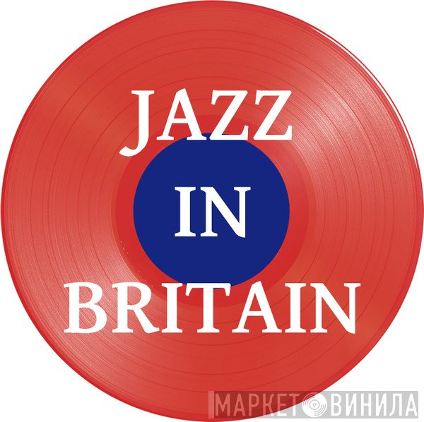 Jazz In Britain - Винил CD и Кассеты лейбла Jazz In Britain на сайте МаркетВинила