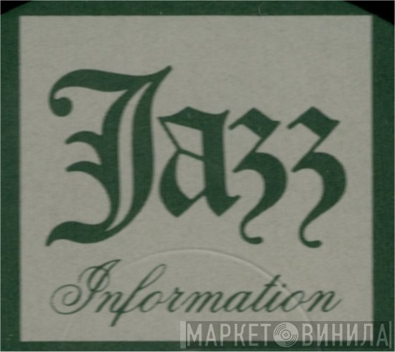 Jazz Information - Винил CD и Кассеты лейбла Jazz Information на сайте МаркетВинила