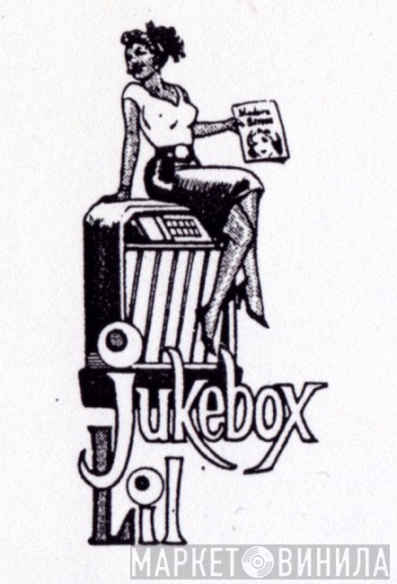 Jukebox Lil - Винил CD и Кассеты лейбла Jukebox Lil на сайте МаркетВинила