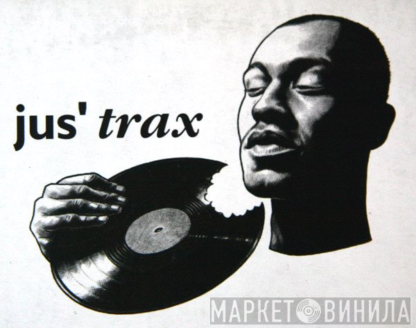 Jus' Trax - Винил CD и Кассеты лейбла Jus' Trax на сайте МаркетВинила