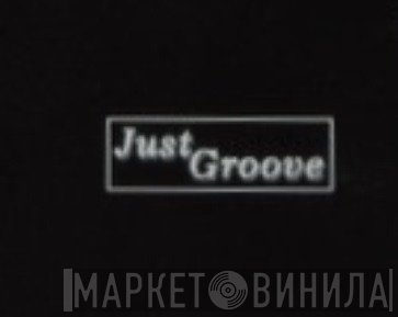 Just Groove - Винил CD и Кассеты лейбла Just Groove на сайте МаркетВинила