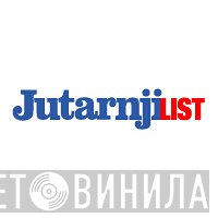 Jutarnji List - Винил CD и Кассеты лейбла Jutarnji List на сайте МаркетВинила