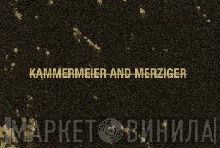 Kammermeier And Merziger - Винил CD и Кассеты лейбла Kammermeier And Merziger на сайте МаркетВинила